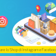 Come configurare lo Shop su Instagram e Facebook: la guida completa