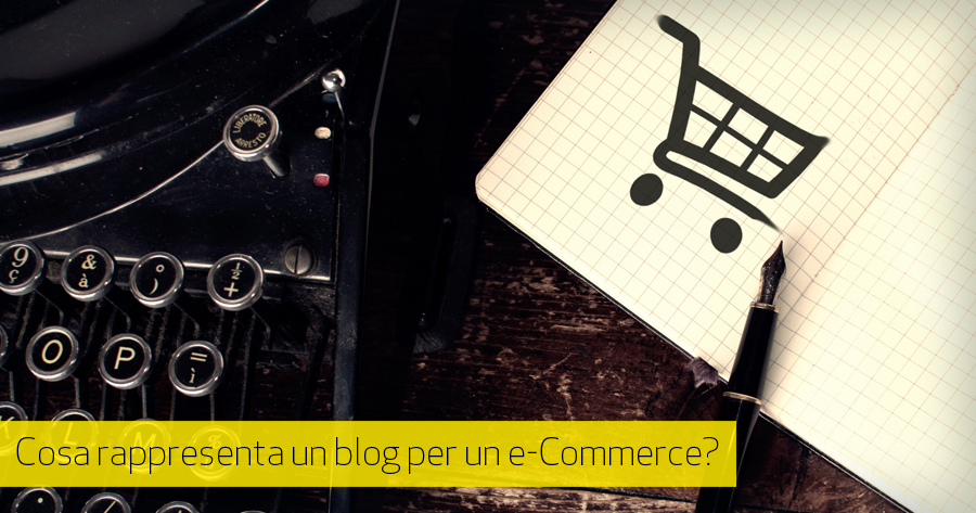 e-Commerce e blog: perché devono coesistere