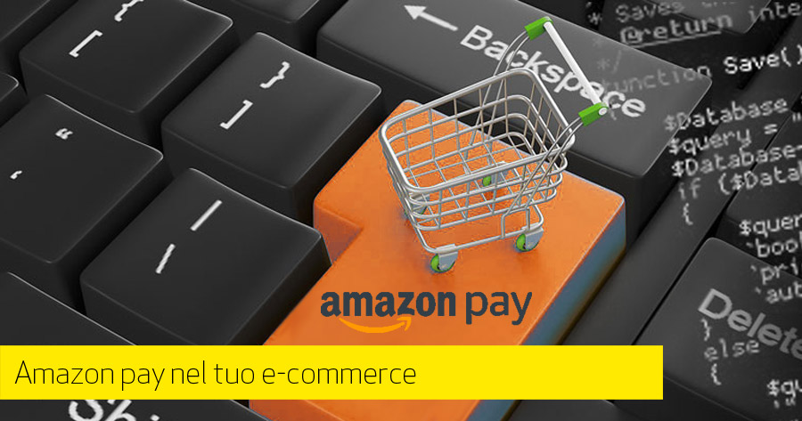 Amazon pay: paga con Amazon nel tuo e-commerce