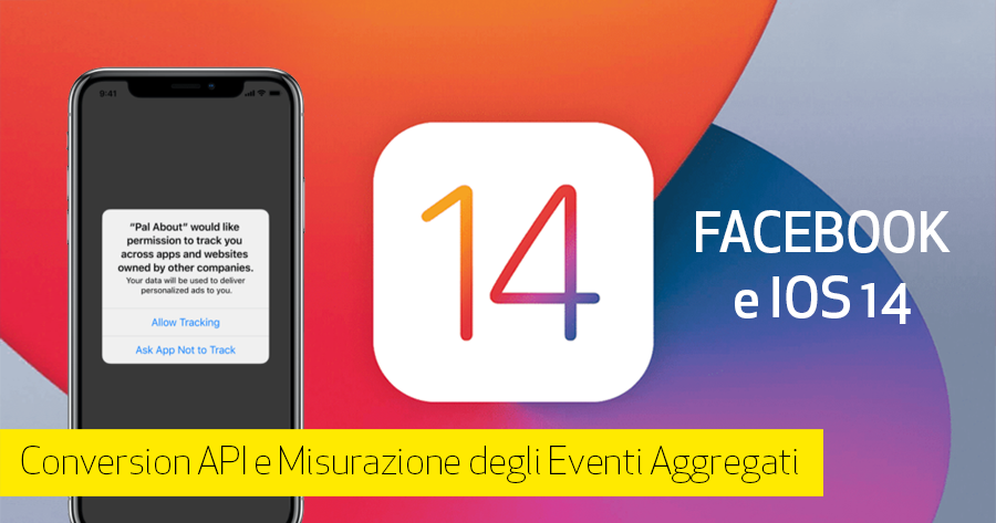 iOS 14 e Facebook ADS: come prepararsi all’aggiornamento