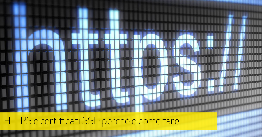 E-Commerce più sicuri e visibili con HTTPS e SSL