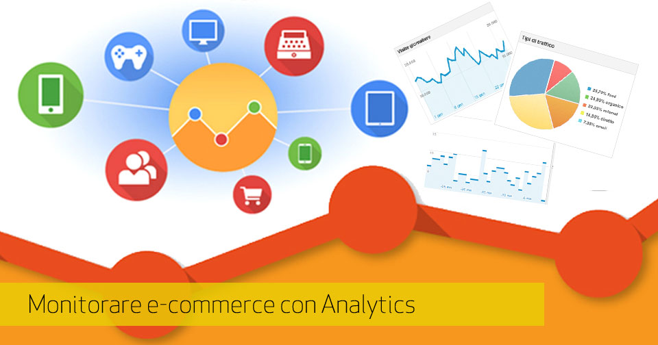 Google Analytics: monitoraggio avanzato e-Commerce