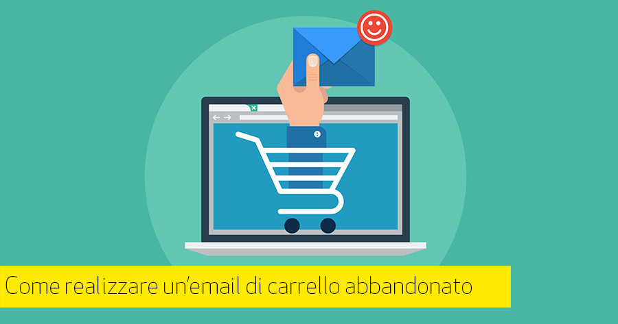 Aumenta le tue vendite con l’e-Mail di carrello abbandonato