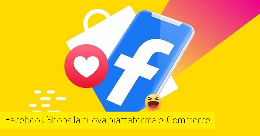 Facebook Shops la prossima rivoluzione dell’e-commerce