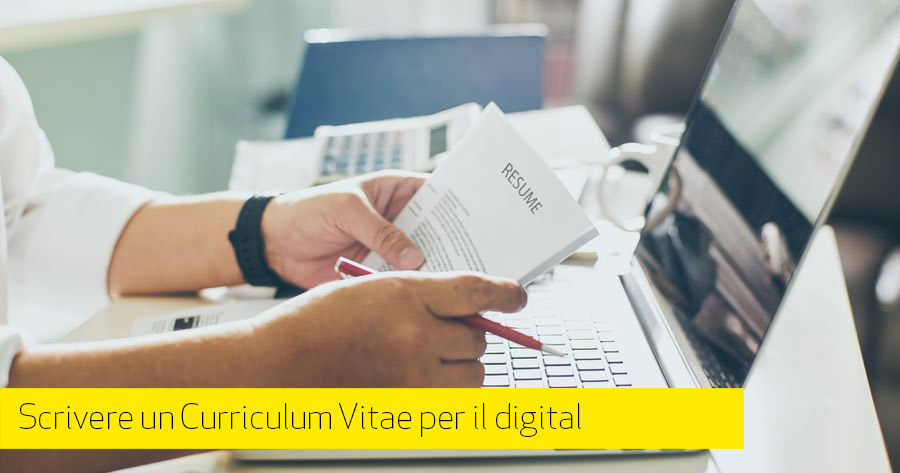 Come preparare al meglio il CV per candidarsi in un’agenzia digital