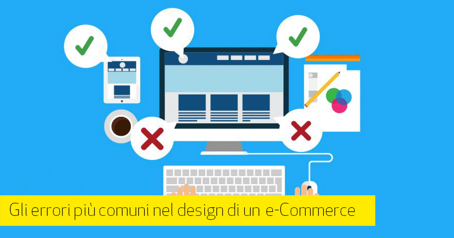 Gravi errori di design che possono danneggiare il tuo e-Commerce