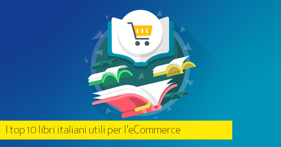 eCommerce: i migliori libri per imparare a vendere online (parte 2 di 2)