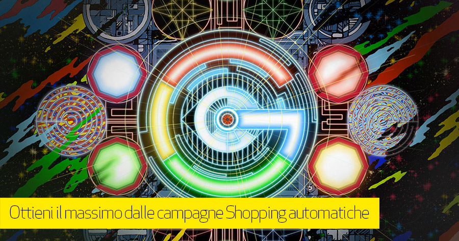 Ottimizzare una Campagna Google Shopping Intelligente o Smart Shopping