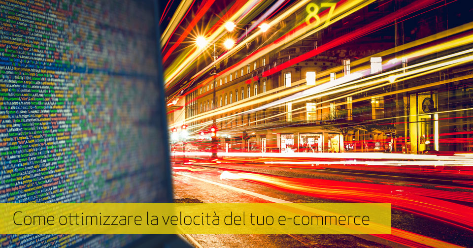 Come ridurre il tempo di caricamento delle pagine del tuo e-commerce