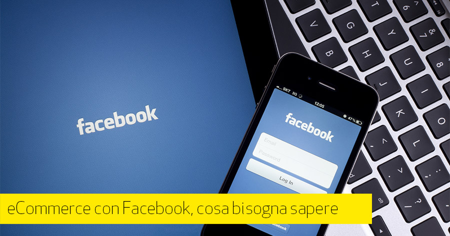 Come usare facebook per il tuo ecommerce