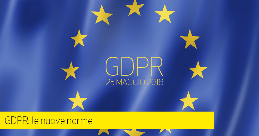 GDPR – Il nuovo regolamento Privacy