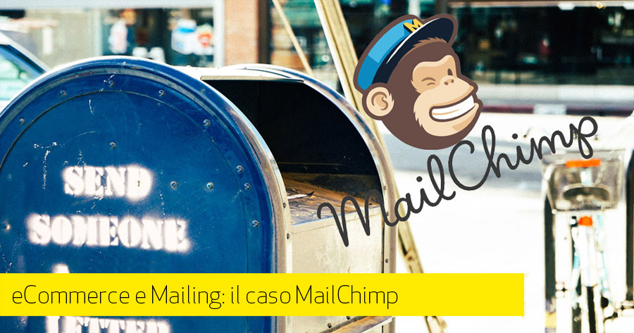 Integrazione servizi mailing nel tuo e-commerce: il caso MailChimp