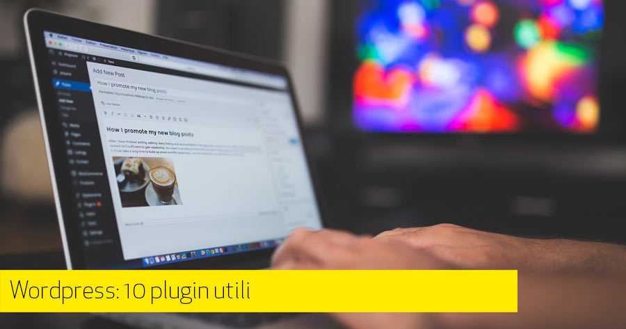 WordPress: 10 plugin utili per il tuo blog